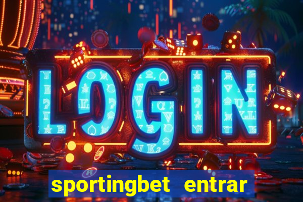 sportingbet entrar na minha conta